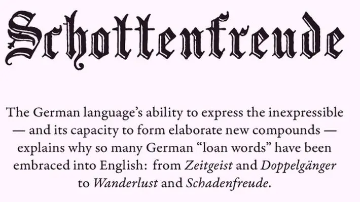 The German’s language’s ability to express the inexpressible explains why so many words have been embraced into English.